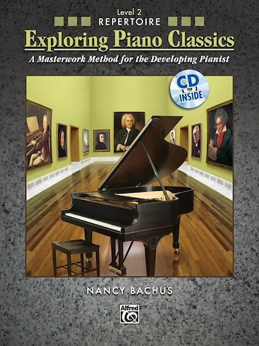 Exploring Piano Classics Repertoire, Level 2: A Masterwork Method for the Developing Pianist