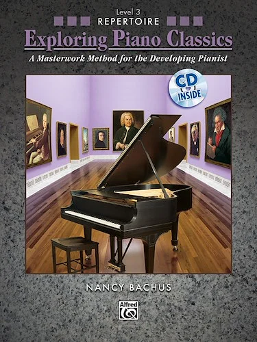 Exploring Piano Classics Repertoire, Level 3: A Masterwork Method for the Developing Pianist