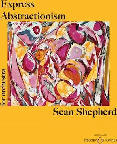 Express Abstractionism - for Orchestra