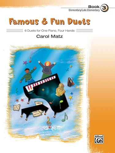 Famous & Fun Duets, Book 3: 6 Duets for One Piano, Four Hands
