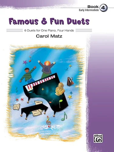 Famous & Fun Duets, Book 4: 6 Duets for One Piano, Four Hands