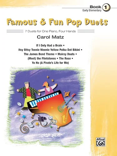 Famous & Fun Pop Duets, Book 1: 7 Duets for One Piano, Four Hands