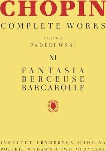 Fantasia, Berceuse, Barcarolle - Chopin Complete Works Vol. XI