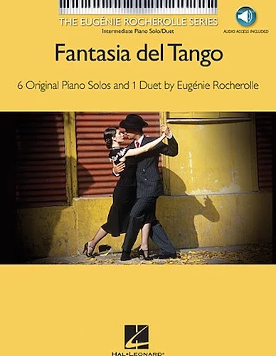 Fantasia del Tango - 6 Original Piano Solos and 1 Duet by Eugenie Rocherolle