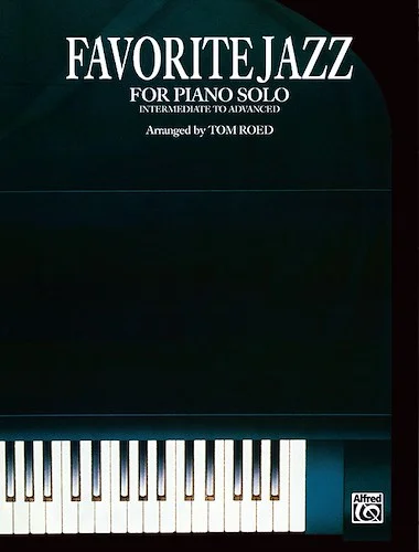 Favorite Jazz for Piano Solo: Intermediate to Advanced