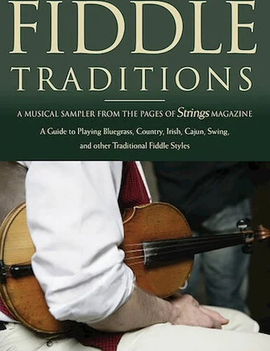 Fiddle Traditions - A Musical Sampler from the Pages of Strings Magazine
