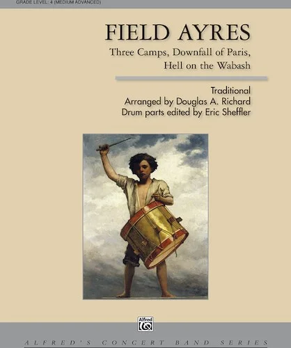 Field Ayres: Drum Solo or Section Feature (Featuring: Three Camps / Downfall of Paris / Hell on the Wabash)