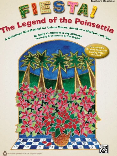 Fiesta! The Legend of the Poinsettia: A Christmas Mini-Musical for Unison Voices, Based on a Mexican Folk Tale