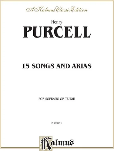 Fifteen Songs and Arias: For Soprano or Tenor with English Text (Vocal Score)