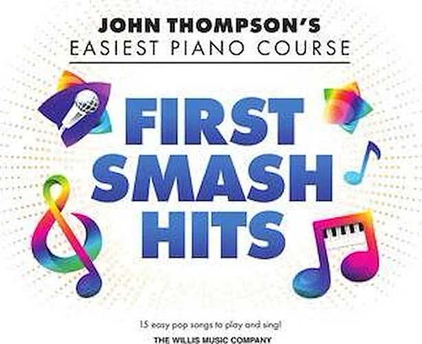 First Smash Hits - John Thompson's Easiest Piano Course Series