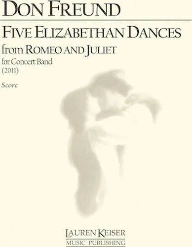 Five Elizabethan Dances from "Romeo and Juliet" - Wind Ensemble