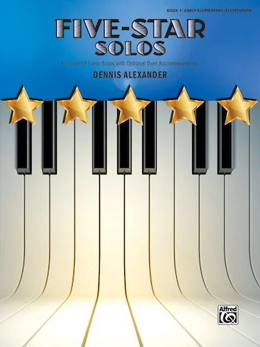 Five-Star Solos, Book 1: 11 Colorful Piano Solos with Optional Duet Accompaniments