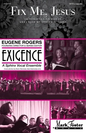 Fix Me, Jesus - Exigence Choral Series