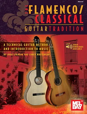 Flamenco Classical Guitar Tradition<br>A Technical Guitar Method and Introduction to Music