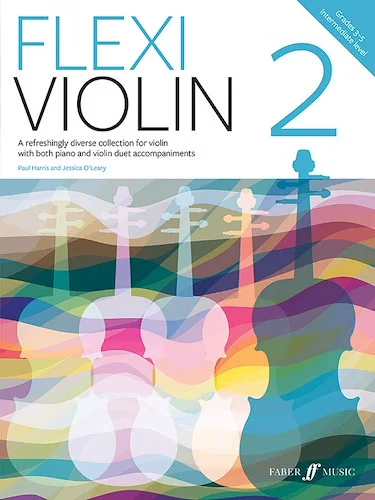 Flexi Violin 2<br>A Refreshingly Diverse Collection for Violin with Both Piano and Violin Duet Accompaniments