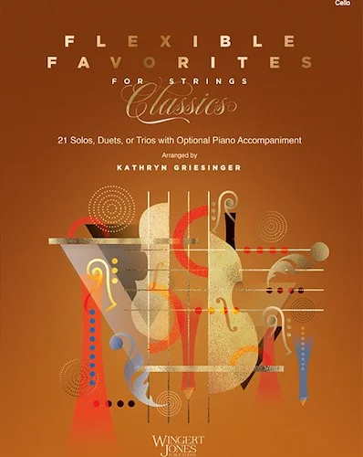 Flexible Favorites for Strings: Classics - Cello