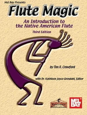 Flute Magic, Third Edition<br>An Introduction to the Native American Flute