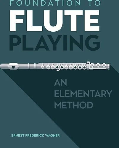 Foundation to Flute Playing: An Elementary Method<br>