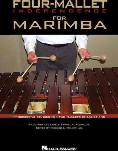 Four-Mallet Independence for Marimba - Progressive Studies for Two Mallets in Each Hand