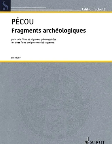 Fragments Archeologiques - for Three Flutes And Pre-recorded Sequences - Score/Parts