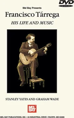 Francisco Tarrega: His Life and Music