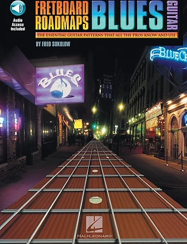 Fretboard Roadmaps - Blues Guitar - The Essential Guitar Patterns That All the Pros Know and Use