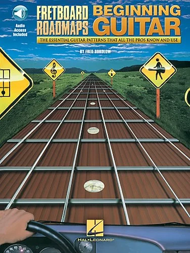 Fretboard Roadmaps for the Beginning Guitarist - The Essential Guitar Patterns That All the Pros Know and Use