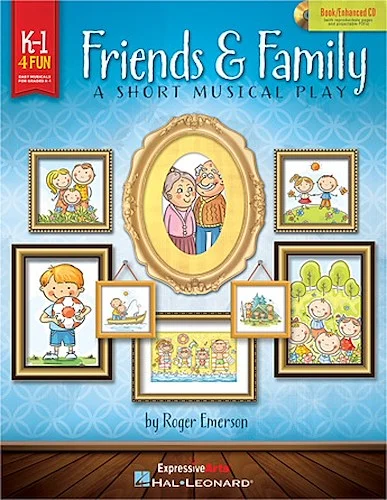 Friends & Family - A Short Musical Play for Very Young Voices