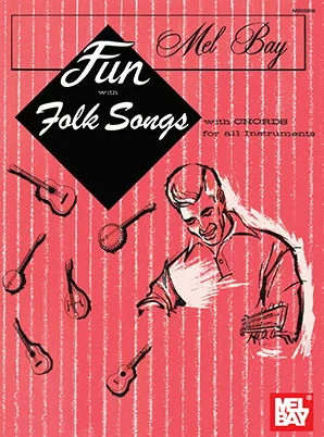 Fun with Folk Songs<br>With Chords for all Instruments