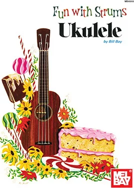 Fun with Strums: Ukulele