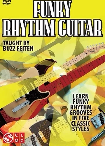 Funky Rhythm Guitar - Learn Funky Rhythm Grooves in Five Classic Styles