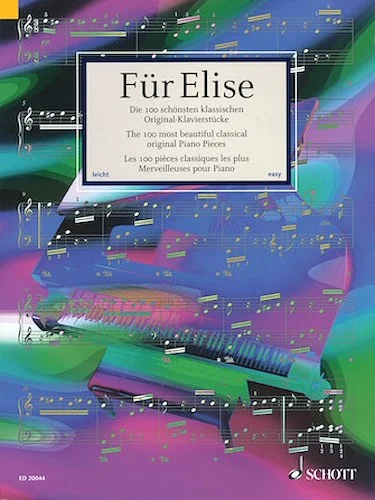 Fur Elise - The 100 Most Beautiful Classical Original Piano Pieces - The 100 Most Beautiful Classical Original Piano Pieces
