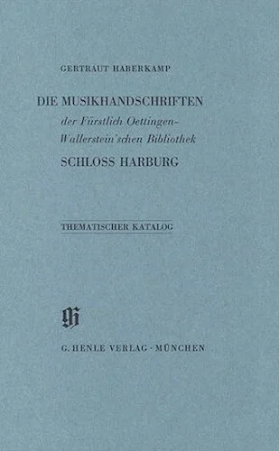 Furstlich Oettingen-Wallerstein'sche Bibliothek Schloss Harburg - Catalogues of Music Collections in Bavaria Vol. 3