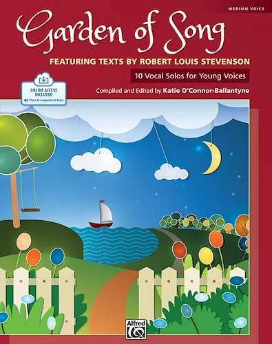 Garden of Song<br>10 Vocal Solos for Young Voices Featuring Texts by Robert Louis Stevenson