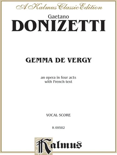 Gemma de Vergy, An Opera in Four Acts: Vocal Score with French Text