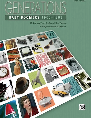 Generations: Baby Boomers (1950--1963): 25 Songs That Defined the Times