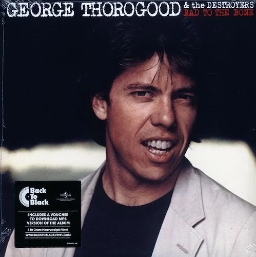 George Thorogood & The Destroyers - Bad To The Bone (incl. mp3) (180g)