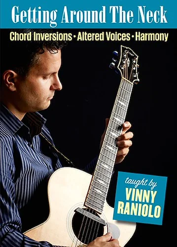 Getting Around the Neck<br>Chord Inversions, Altered Voices, Harmony