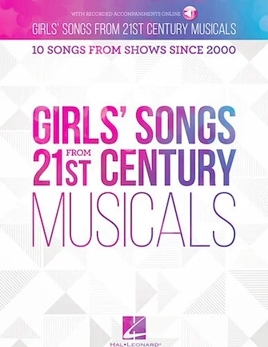 Girls' Songs from 21st Century Musicals - 10 Songs from Shows Since 2000