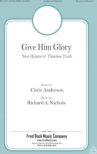 Give Him Glory