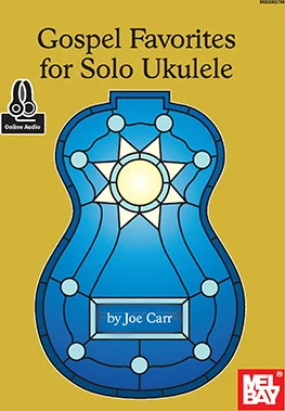 Gospel Favorites for Solo Ukulele