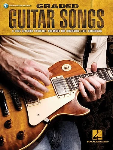 Graded Guitar Songs - 9 Rock Classics Carefully Arranged for Beginning-Level Guitarists