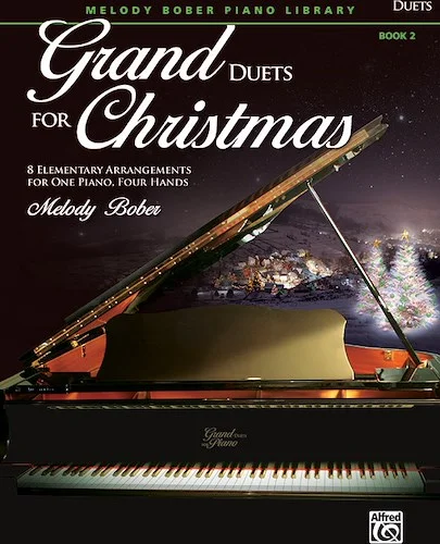 Grand Duets for Christmas, Book 2: 8 Elementary Arrangements for One Piano, Four Hands