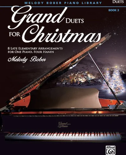 Grand Duets for Christmas, Book 3: 8 Late Elementary Arrangements for One Piano, Four Hands