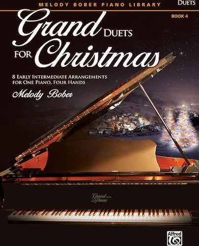 Grand Duets for Christmas, Book 4: 8 Early Intermediate Arrangements for One Piano, Four Hands