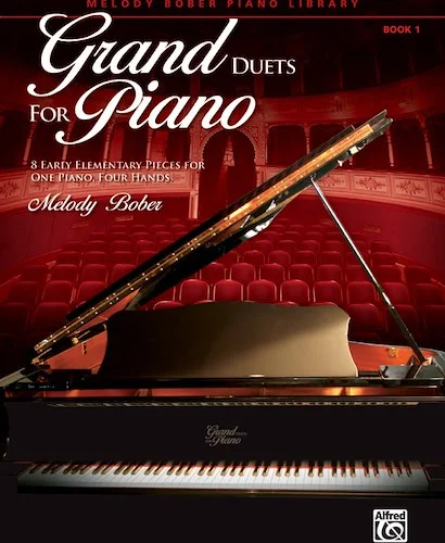 Grand Duets for Piano, Book 1: 8 Early Elementary Pieces for One Piano, Four Hands