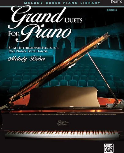 Grand Duets for Piano, Book 6: 5 Late Intermediate Pieces for One Piano, Four Hands