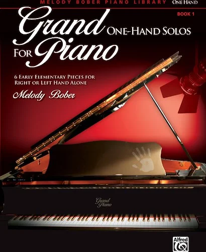 Grand One-Hand Solos for Piano, Book 1: 6 Early Elementary Pieces for Right or Left Hand Alone