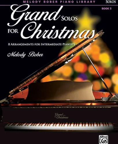 Grand Solos for Christmas, Book 5: 8 Arrangements for Intermediate Pianists