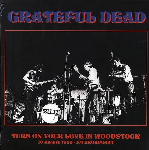 Grateful Dead - Turn On Your Love In Woodstock: 16th August 1969 FM Broadcast (ltd. 500 copies made)